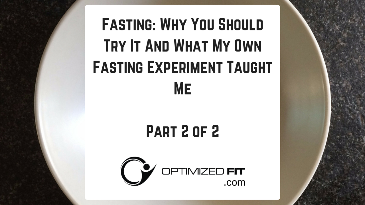 Fasting: Why You Should try in And what My Own Fasting Experiment Taught Me