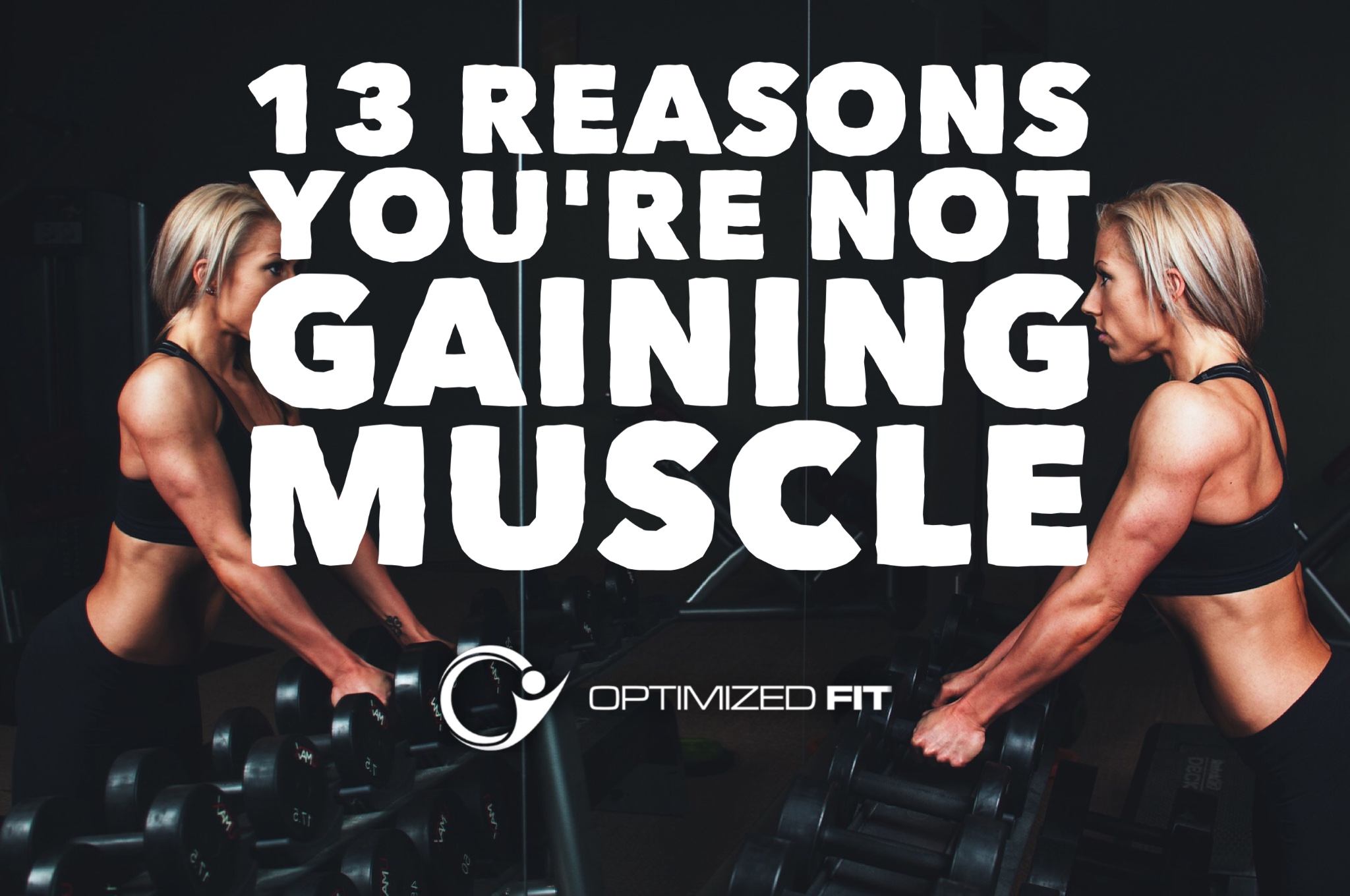 13 Reasons You're Not Gaining Muscle